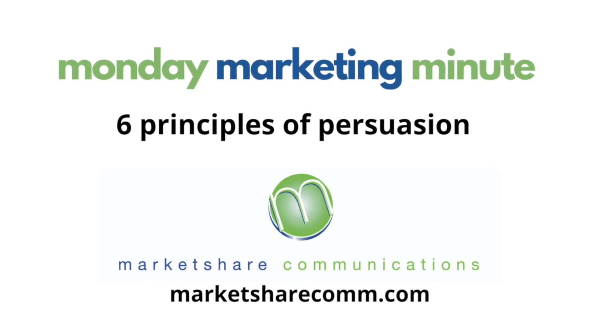 thumbnail for 6 Principles of Persuasions - Monday Marketing Minute